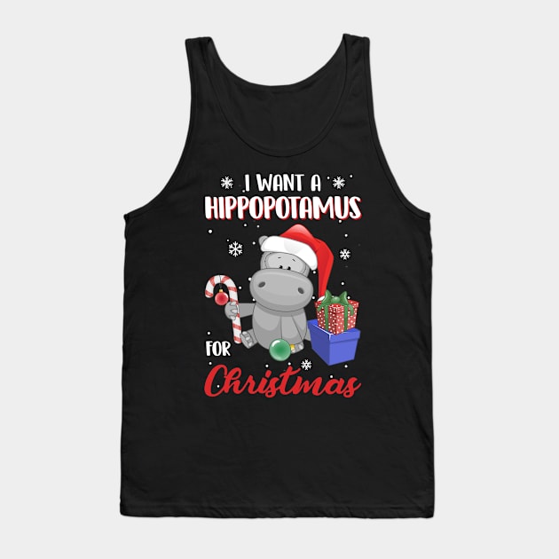 I Want A Hippopotamus For Christmas Tank Top by TeeSky